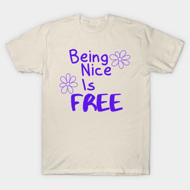 Being Nice is Free Daisies Purple T-Shirt by EvolvedandLovingIt